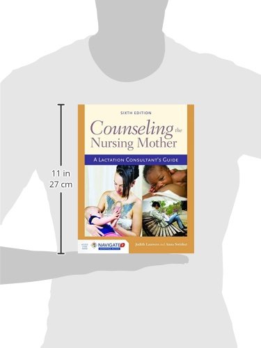 Counseling the Nursing Mother: A Lactation Consultants Guide