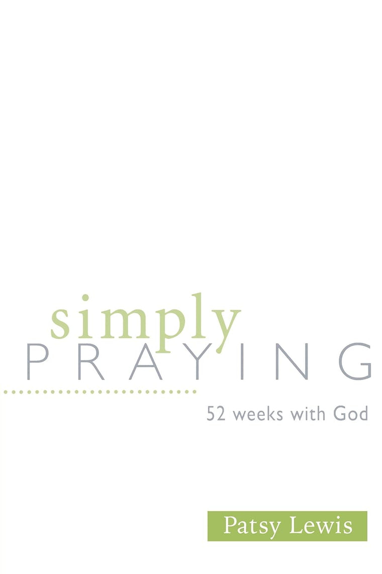 Simply Praying: 52 Weeks with God