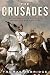 The Crusades: The Authoritative History of the War for the Holy Land — back cover