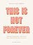 This Is Not Forever: Hopeful Reminders That God Has Abundantly More in Store (90 Devotions)