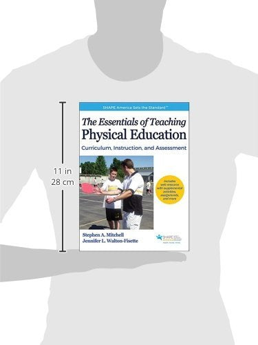 The Essentials of Teaching Physical Education: Curriculum, Instruction, and Assessment (SHAPE America set the Standard)