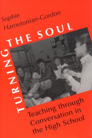 Turning the Soul: Teaching through Conversation in the High