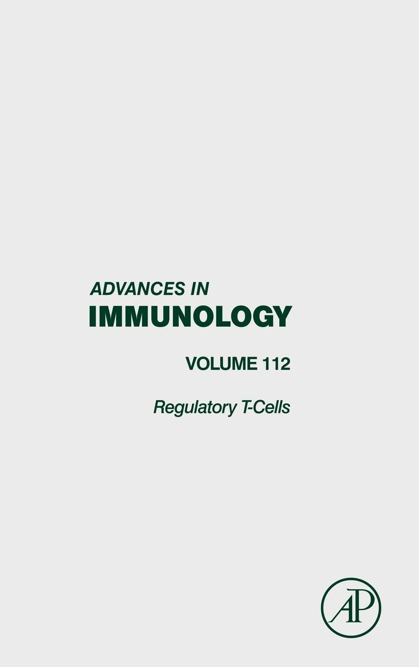 Regulatory T-Cells (Volume 112) (Advances in Immunology, Volume 112)