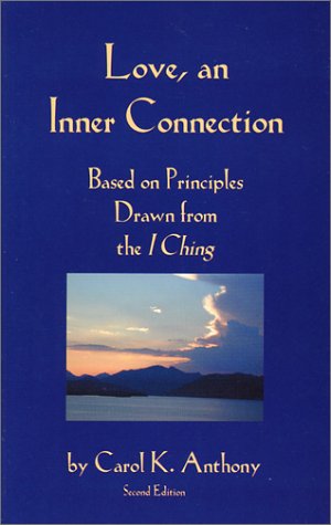 Love, An Inner Connection, Based on Principles Drawn from the I Ching