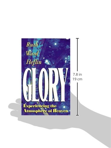 Glory: Experiencing the Atmosphere of Heaven by Heflin, Ruth