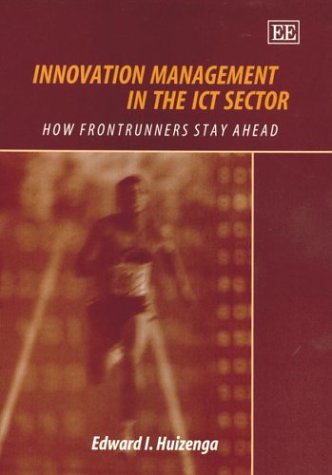 Innovation Management in the Ict Sector: How the Frontrunners Stay Ahead