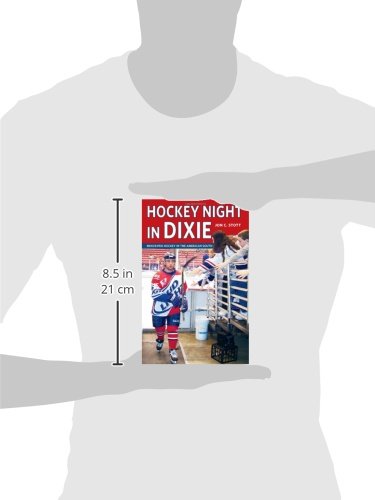 Hockey Night in Dixie: Minor Pro Hockey in the American South