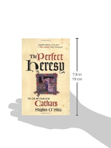 The Perfect Heresy : The Life and Death of the Cathars
