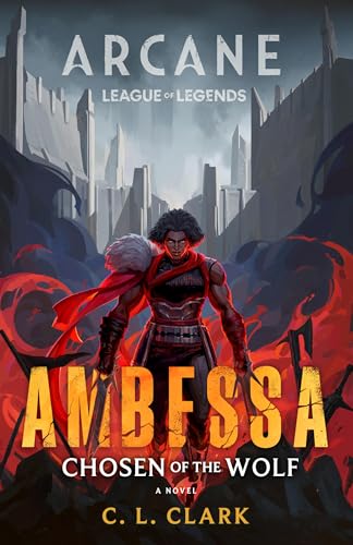 Ambessa: Chosen of the Wolf: A League of Legends: Arcane Novel (Arcane: a League of Legends)