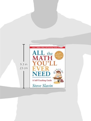 All the Math You'll Ever Need: A Self-Teaching Guide, Revised Edition
