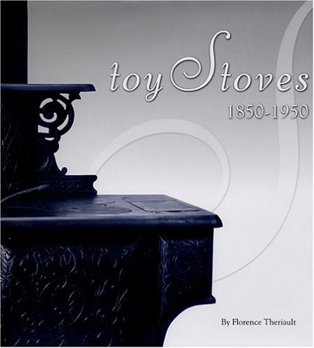 Toy Stoves, 1850-1950