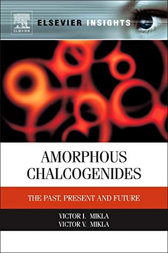 Amorphous Chalcogenides: The Past, Present and Future