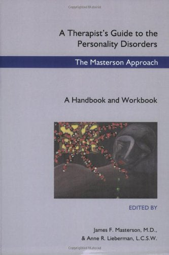 A Therapists Guide to the Personality Disorders: The Masterson Approach