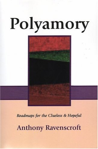 Polyamory: Roadmaps for the Clueless & Hopeful