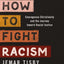 How to Fight Racism Study Guide plus Streaming Video: Courageous Christianity and the Journey Toward Racial Justice