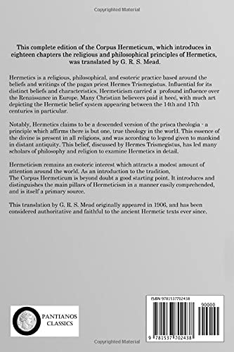 The Corpus Hermeticum: Initiation Into Hermetics, The Hermetica Of Hermes Trismegistus