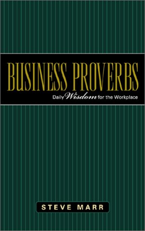Business Proverbs: Daily Wisdom for the Workplace