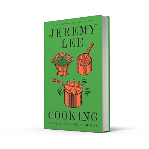 Cooking: Simply and Well, for One or Many