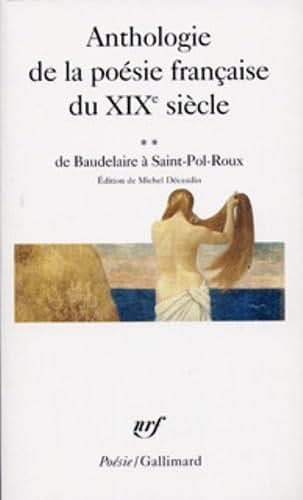 Anthologie de la Poesie Francaise du XIX Siecle, de Baudelaire a Saint-Paul-Roux (Poesie Ser.)