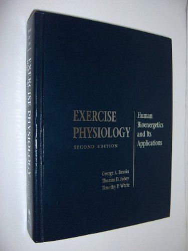 Exercise Physiology: Human Bioenergetics and Its Applications