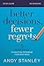 Better Decisions, Fewer Regrets Bible Study Guide: 5 Questions to Help You Determine Your Next Move