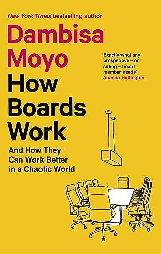 The Bridge Street Press How Boards Work And How They Can Work Better in a Chaotic World.