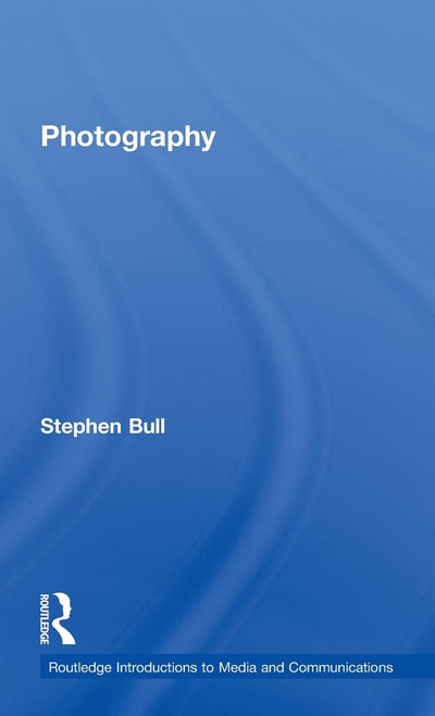 Photography (Routledge Introductions to Media and Communications)