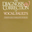 The Diagnosis and Correction of Vocal Faults: A Manual for Teachers of Singing and for Choir Directors (Revised and Expanded Edition)