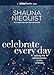 Celebrate Every Day: Seeing the Extraordinary in the Ordinary (Day Reader)