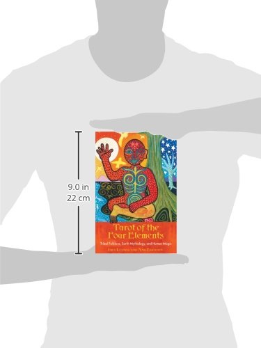 Tarot of the Four Elements: Tribal Folklore, Earth Mythology, and Human Magic
