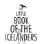 The Little Book of the Icelanders: 50 Miniature Essays on the Quirks and Foibles of the Icelandic People