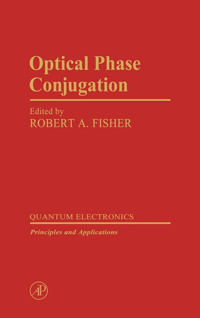 Optical Phase Conjugation (Optics and Photonics Series)