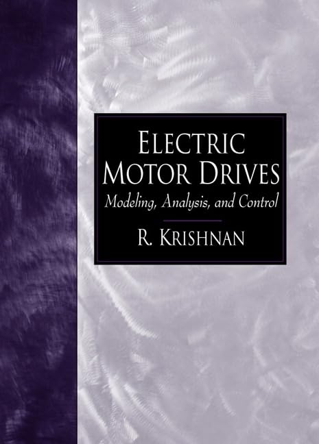 Electric Motor Drives: Modeling, Analysis, and Control