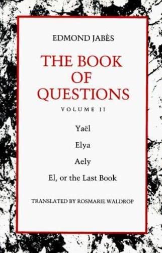 The Book of Questions: Volume II [Yal; Elya; Aely; El, or the Last Book]