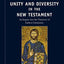 Unity and Diversity in the New Testament: An Inquiry into the Character of Earliest Christianity