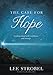 The Case for Hope: Looking Ahead with Confidence and Courage