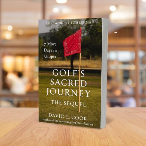 Golf's Sacred Journey, the Sequel: 7 More Days in Utopia