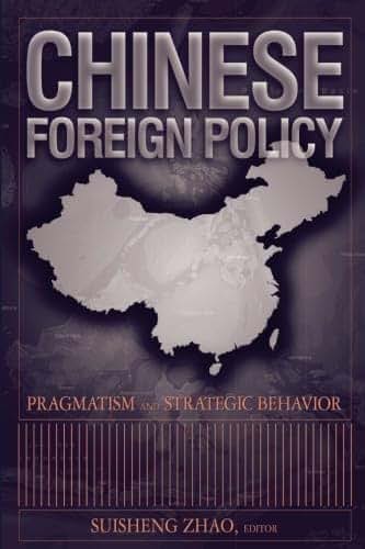 Chinese Foreign Policy: Pragmatism and Strategic Behavior