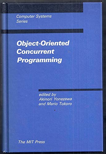 Object-Oriented Concurrent Programming (Mit Press Series in Computer Systems)