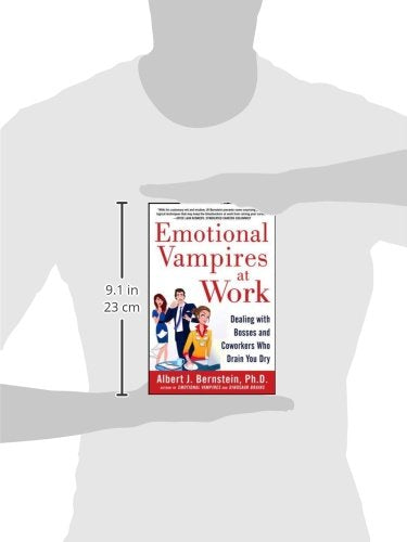 Emotional Vampires at Work: Dealing with Bosses and Coworkers Who Drain You Dry