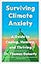 Surviving Climate Anxiety: A Guide to Coping, Healing, and Thriving