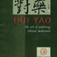 Dui Yao: The Art of Combining Chinese Medicinals