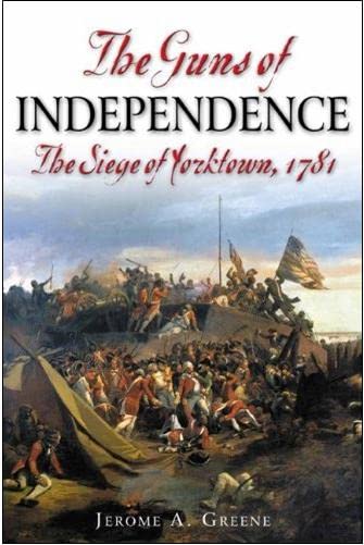 The Guns of Independence: The Siege of Yorktown, 1781