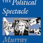 Constructing the Political Spectacle