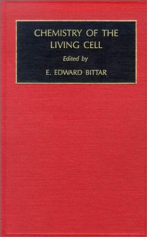 Chemistry of the Living Cell, Part A (Fundamentals of Medical Cell Biology. A Multi-Volume Work)
