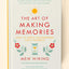 The Art of Making Memories: How to Create and Remember Happy Moments (The Happiness Institute Series)