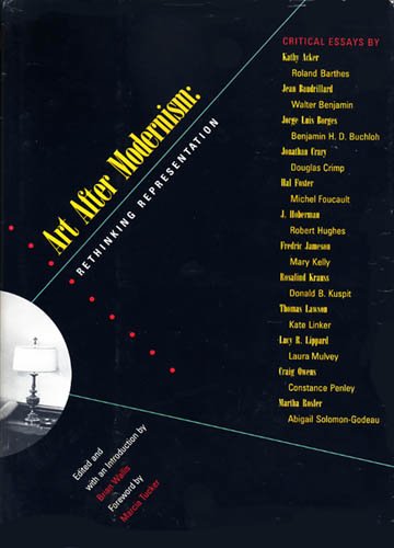 Art After Modernism: Rethinking Representation (Documentary Sources in Contemporary Art)