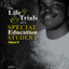 THE LIFE TRIALS OF A SPECIAL EDUCATION STUDENT VOLUME II: VOLUME II (The Life And Trials Of A Special Education Student Series)