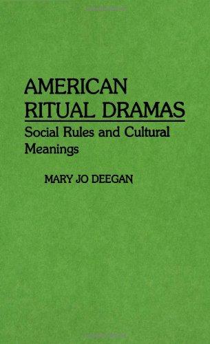 American Ritual Dramas: Social Rules and Cultural Meanings (Controversies in Science)