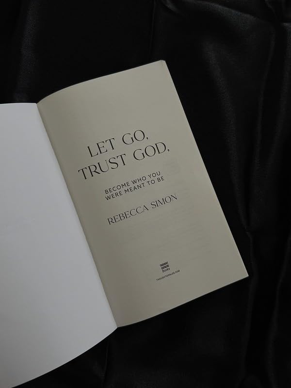 Let Go, Trust God, Become Who You Were Meant To Be